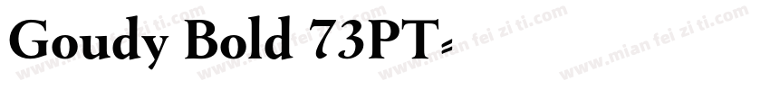 Goudy Bold 73PT字体转换